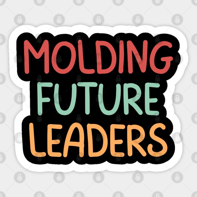 Teacher Quote Molding Future Leaders Sticker by Art-Jiyuu